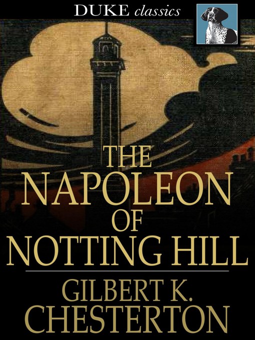 Title details for The Napoleon of Notting Hill by G. K. Chesterton - Available